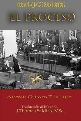 El Proceso - Arandi Gomes Texeira,Por El Espíritu Conde J W Rochester - cover