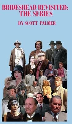 Brideshead Revisited: The Series - Scott V Palmer - cover