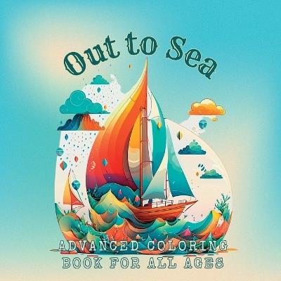 Out to Sea Advanced Coloring Book for All Ages - cover