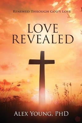 Love Revealed - Alex Young - cover