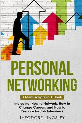 Personal Networking: 3-in-1 Guide to Master Networking Fundamentals, Personal Social Network & Build Your Personal Brand - Theodore Kingsley - cover