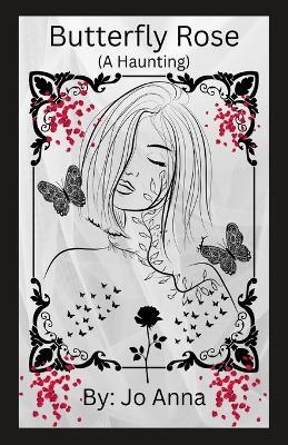 Butterfly Rose (A Haunting) - Jo Anna - cover