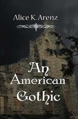 An American Gothic - Alice K Arenz - cover