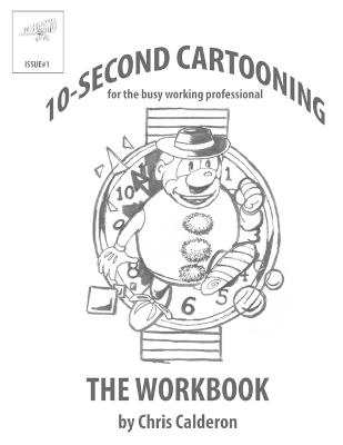 10-Second Cartooning For The Busy Working Professional - Chris Calderon - cover