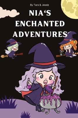 Nia's Enchanted Adventures - Jessie Johnson,Tara Johnson - cover