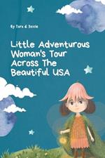 Little Adventurous Woman Tour across the Beautiful USA