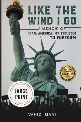 Like the Wind I Go, LARGE PRINT - Vahid Imani - cover