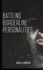 Battling Borderline Personalities
