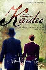 Madame Kardec: La Historia que el tiempo casi borró