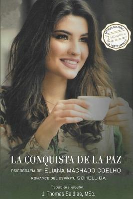 La Conquista de la Paz - Eliana Machado Coelho,Por El Espíritu Schellida - cover