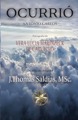 Ocurrió - Vera Lúcia Marinzeck de Carvalho,Por El Espíritu António Carlos - cover