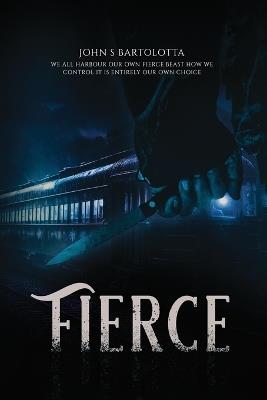 Fierce - John S Bartolotta - cover