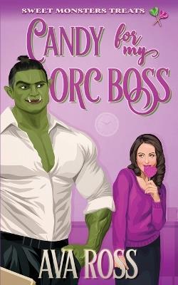 Candy for my Orc Boss - Ava Ross - cover
