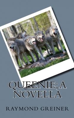 Queenie; a Novella - Raymond Greiner - cover