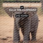 The Magical Alphabet Journey of Ella The Elephant