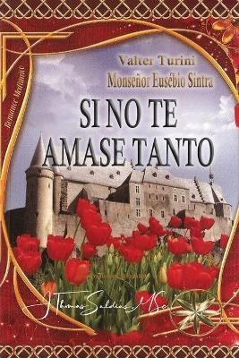 Si No Te Amase Tanto - Valter Turini,Por El Espíritu Mon Eusebio Sintra - cover