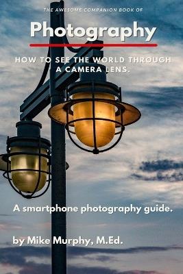 The Awesome Companion Book of Photography - Mike Murphy - cover