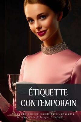 Étiquette Contemporain: Un guide pour une conduite impeccable grâce à la connaissance de l'étiquette mondiale. - Chris Winder - cover