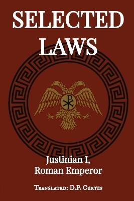 Selected Laws - Roman Emperor Justinian I - cover