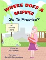 Where Does A Bagpiper Go To Practice