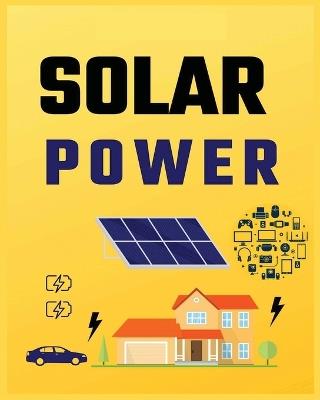 Solar Power for Beginners: Harnessing Solar Energy for Homeowners - Ricardo Wilkerson - cover
