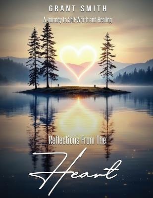 Reflections From The HEART - Grant Smith - cover