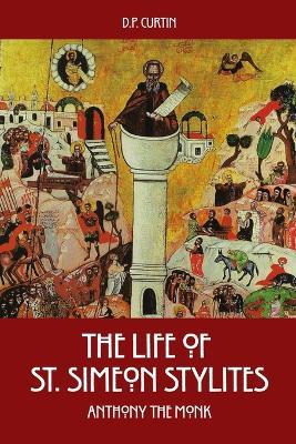 The Life of St. Simeon Stylites - Anthony the Monk - cover