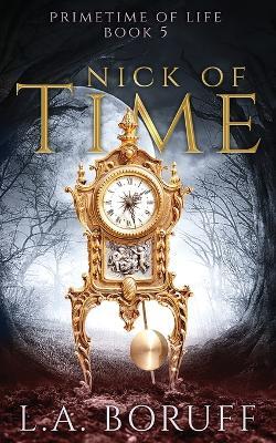 Nick of Time: An Urban Fantasy Mystery - L a Boruff - cover
