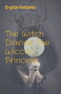 The Witch Diaries: Princess vs. Evil queen - Crystal Fontanez - cover