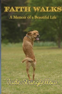 Faith Walks A Memoir of a Beautiful Life - Stringfellow - cover