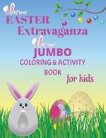 Easter Extravaganza: Jumbo Coloring & Activity Book for Kids