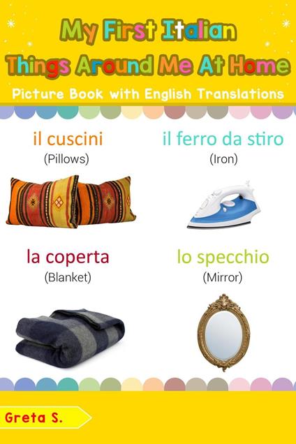 My First Italian Things Around Me at Home Picture Book with English Translations