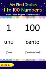 My First Italian 1 to 100 Numbers Book with English Translations