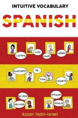 Intuitive Vocabulary: Spanish - Azzan Yadin-Israel - cover