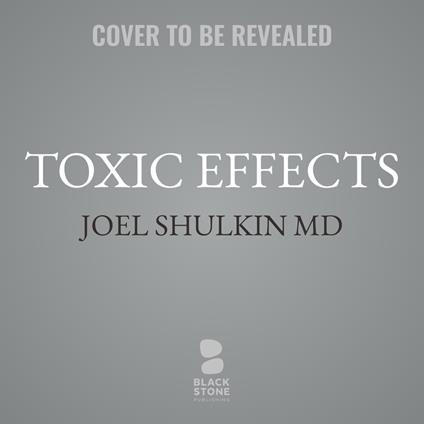 Toxic Effects