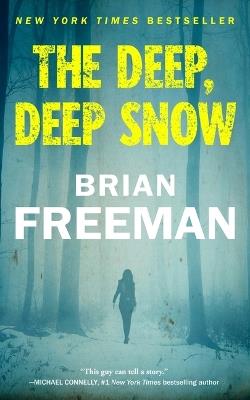 The Deep, Deep Snow - Brian Freeman - cover