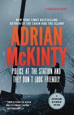 Police at the Station and They Don't Look Friendly: A Detective Sean Duffy Novel