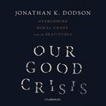 Our Good Crisis