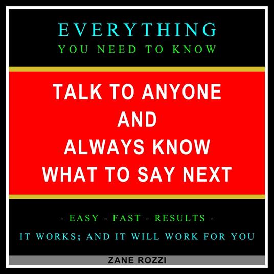 Talk to Anyone and Always Know what to Say Next