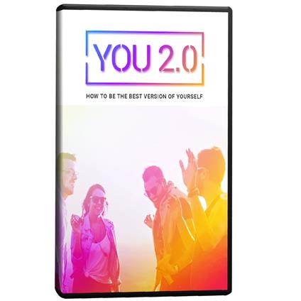 You 2.0 - How To Be The Best Version Of Yourself
