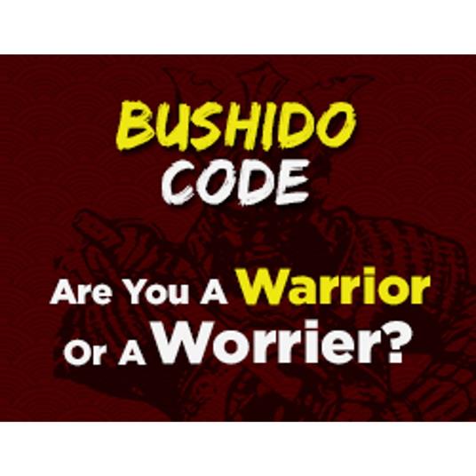 Bushido Code - Learn The Warrior's Secret To Success