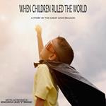 When Children Ruled The World
