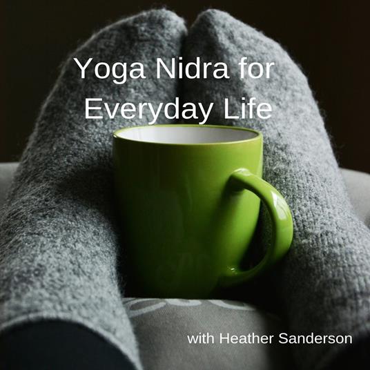 Yoga Nidra for Everyday Life