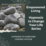 Hypnosis to Overcome Chronic Fatigue