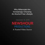 Why Millennials Are Increasingly Choosing An Alcohol-Free Lifestyle
