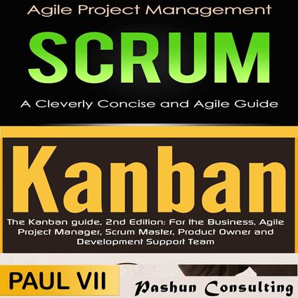 Agile Product Management: Scrum: A Cleverly Concise Agile Guide & Kanban and The Kanban Guide, 2nd Edition