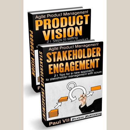 Agile Product Management: Product Vision & Stakeholder Engagement