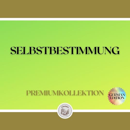 SELBSTBESTIMMUNG: PREMIUMKOLLEKTION (3 BÜCHER)