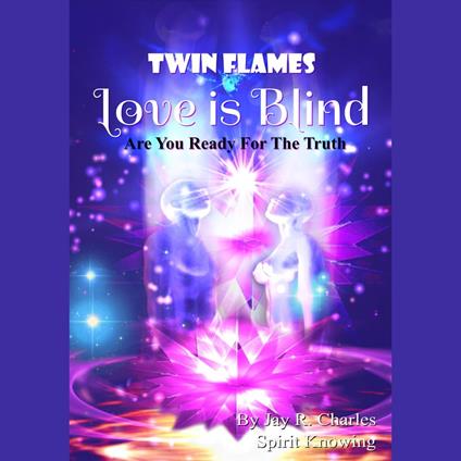 Twin Flames Love is Blind