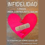 infidelidad 5 pasos para controlar el dolor